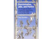 Discrimination Jobs and Politics Struggle for Equal Employment in the United States Since the New Deal