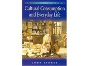 Cultural Consumption in Everyday Life Cultural Studies in Practice