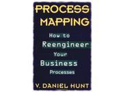 Process Mapping How to Reengineer Your Business Processes
