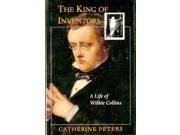 The King of Inventors A Life of Wilkie Collins Princeton Legacy Library