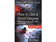 How to get a good degree Making the Most of Your Time at University Open Up Study Skills