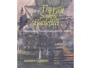 The Last Sailing Battlefleet Maintaining Naval Mastery 1815 50 Conway s History of Sail