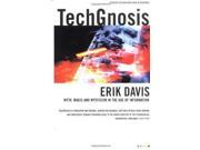 TechGnosis Myth Magic Mysticism in the Age of Information Myth Magic and Mysticism in the Age of Information Five Star Paperback