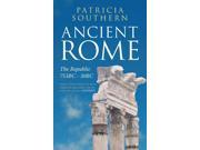 Ancient Rome The Republic 753 BC 30 BC