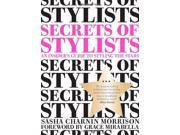Secrets of Stylists An Insider s Guide to Styling the Stars