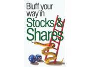 The Bluffer s Guide to Stocks and Shares Bluffers Guides