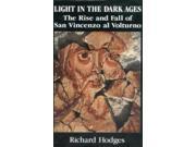 Light in the Dark Ages Rise and Fall of San Vincenzo al Volturno
