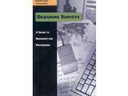 Designing Surveys A Guide to Decisions and Procedures Pine Forge Press Series in Research Methods Statistics