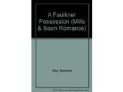 A Faulkner Possession Mills Boon Romance