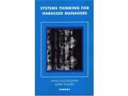 Systems Thinking for Harassed Managers The Systemic Thinking and Practice Series Work with Organizations