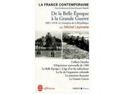 LA FRANCE CONTEMPORAINE. De la Belle Epoque à la Grande Guerre le triomphe de la République 1893 1918