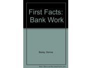 First Facts Bank Work