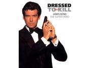 Dressed to Kill James Bond The Suited Hero