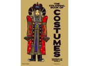 The Colossal Book of Costumes Dressing up Around the World