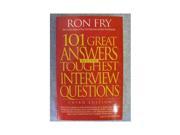 101 Great Answers to The Toughest Interview Questions [Third 3rd Edition]