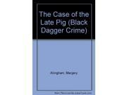 The Case of the Late Pig Black Dagger Crime