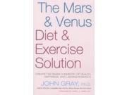The Mars and Venus Diet and Exercise Solution Create the Brain Chemistry of Health Happiness and Lasting Romance