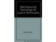 Manufacturing Technology for Level II Technicians