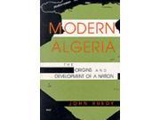 Modern Algeria The Origins and Development of a Nation