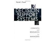 Decision Support Systems Concepts and Resources for Managers