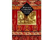 Woven Cargoes Indian Textiles in the East