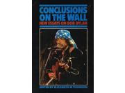 Conclusions on the Wall New Essays on Bob Dylan