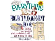 The Everything Project Management Book Tackle Any Project with Confidence Everything Business Personal Finance