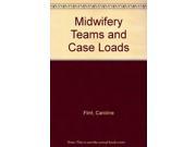 Midwifery Team and Case Loads