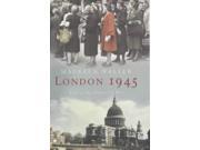 London 1945 Life in the Debris of War