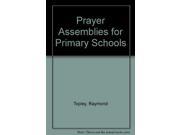 Prayer Assemblies for Primary Schools