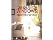 1001 Ideas for Windows The Ultimate Sourcebook for Curtains Blinds and Fabrics