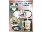 Collector s Guide to Souvenir China Keepsakes of a Golden Era Identification and Values