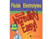 Fluids and Electrolytes Made Incredibly Easy Incredibly Easy! Series