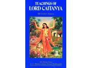 Teachings of Lord Chaitanya A Treatise on Factual Spiritual Life The Great classics of India