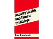 Activity Health and Fitness in Old Age