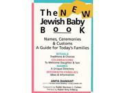 The New Jewish Babybook Names Ceremonies Customs A Guide for Today s Families