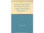 Group Tutoring for the Form Teacher Upper Secondary School Bk. 2