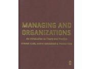 Managing and Organizations An Introduction to Theory and Practice