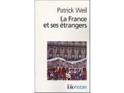 La France ET Ses Etrangers L Aventure D Une Politique De L Immigration Folio Histoire