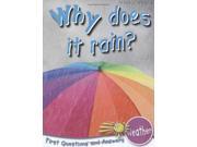 Weather Why Does it Rain? First Questions and Answers First Q A