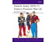 French Army 1870 71 Franco Prussian War 2 Republican Troops Franco Prussian War Republican Troops Vol 2 Men at Arms
