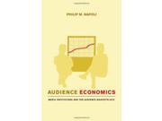 Audience Economics Media Institutions and the Audience Marketplace