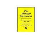 The Flemish Movement A Documentary History 1780 1990