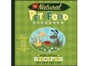 The Natural Food Pet Cookbook Healthful Recipes for Dogs and Cats
