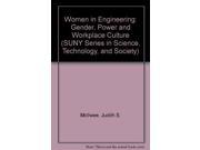 Women in Engineering Gender Power and Workplace Culture SUNY Series in Science Technology and Society