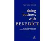 Doing Business with Benedict The Rule of Saint Benedict and Business Management A Conversation