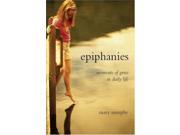 Epiphanies Moments of Grace in Daily Life