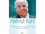 Helmut Kohl Meine Jahre mit dem Kanzler der Einheit