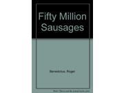 Fifty Million Sausages