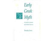 Early Greek Myth A Guide to Literary and Artistic Sources